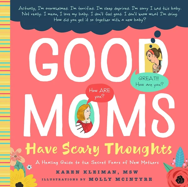 Les bonnes mamans ont des pensées effrayantes : un guide de guérison pour les peurs secrètes des nouvelles mères